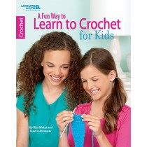 Leisure Arts 6352 A Fun Way to Crochet for Kids 